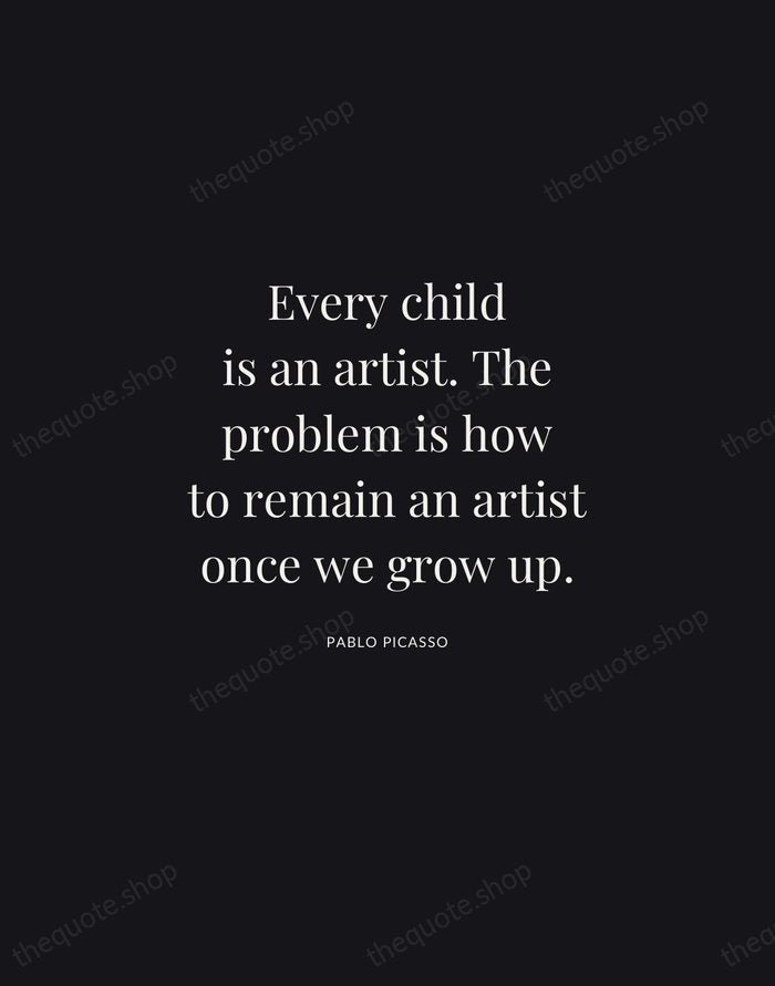 Every child is an artist. The problem is how to remain an… — Pablo Picasso | Printable Wall Art — Midnight Serif