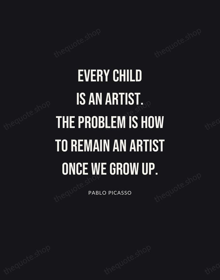Every child is an artist. The problem is how to remain an… — Pablo Picasso | Printable Wall Art — Poster Condensed