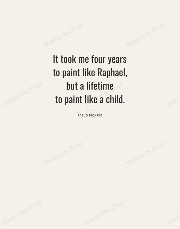 It took me four years to paint like Raphael, but a lifetime… — Pablo Picasso — Letterpress Caps