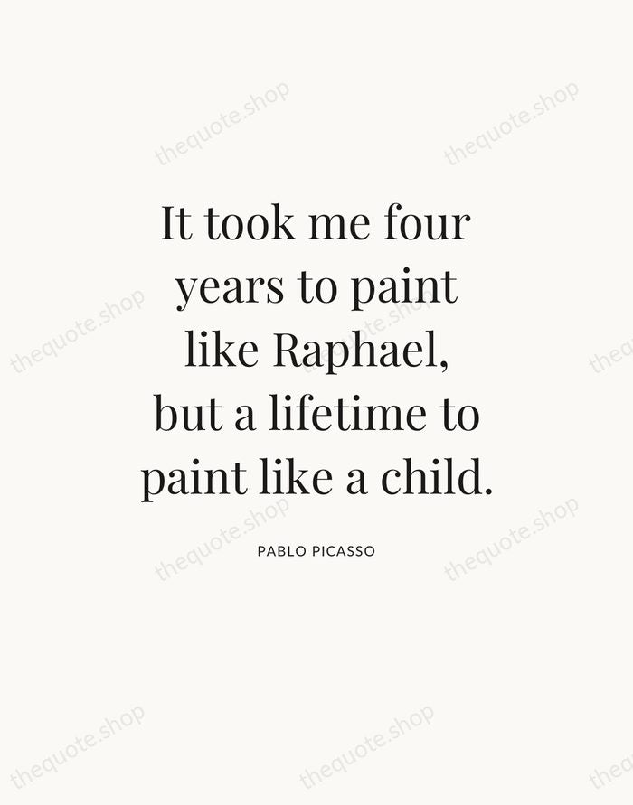 It took me four years to paint like Raphael, but a lifetime… — Pablo Picasso — Statement Serif