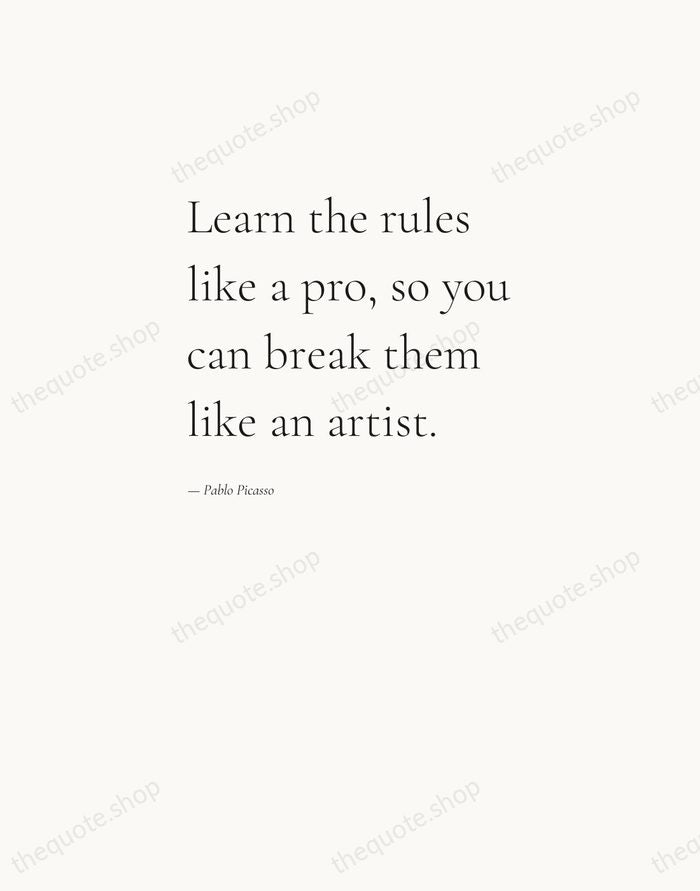 Learn the rules like a pro, so you can break them like… — Pablo Picasso — Editorial Left Serif