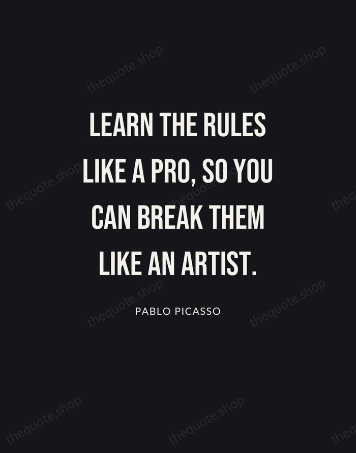 Learn the rules like a pro, so you can break them like… — Pablo Picasso | Printable Wall Art — Poster Condensed