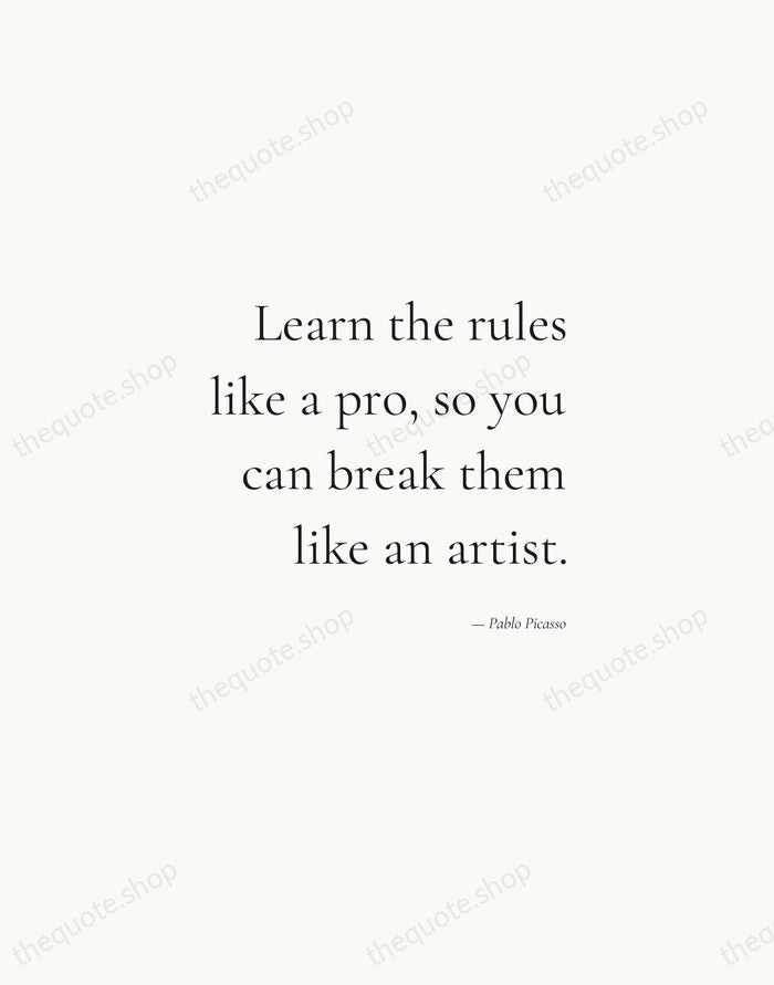 Learn the rules like a pro, so you can break them like… — Pablo Picasso — Soft Serif Right
