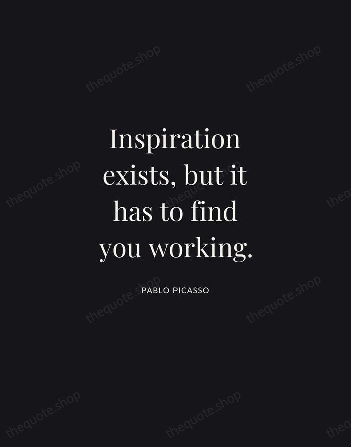 Inspiration exists, but it has to find you working. — Pablo Picasso | Printable Wall Art — Midnight Serif