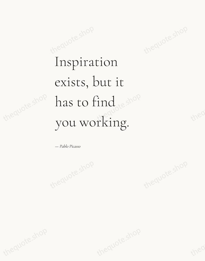 Inspiration exists, but it has to find you working. — Pablo Picasso — Editorial Left Serif