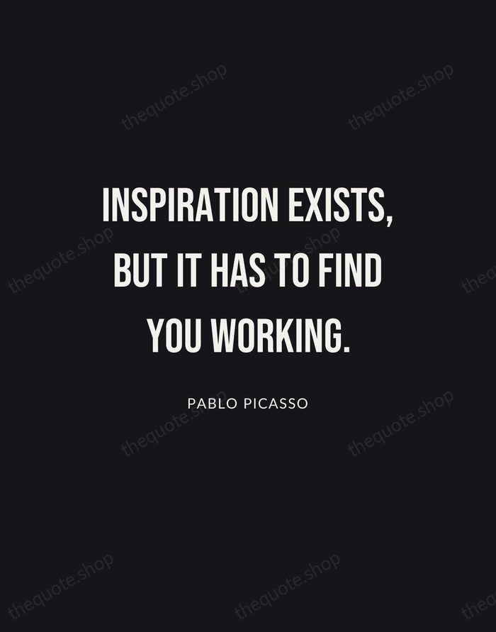 Inspiration exists, but it has to find you working. — Pablo Picasso | Printable Wall Art — Poster Condensed