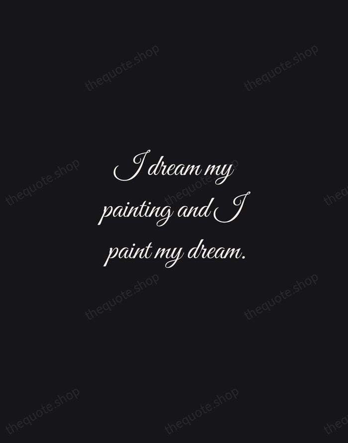 I dream my painting and I paint my dream. — Vincent van Gogh — Night Script