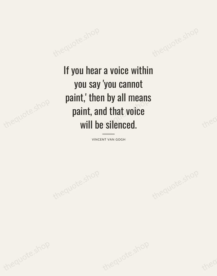 If you hear a voice within you say 'you cannot paint,' then… — Vincent van Gogh — Letterpress Caps
