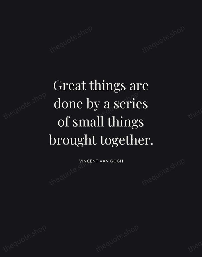 Great things are done by a series of small things brought together. — Vincent van Gogh | Printable Wall Art — Midnight Serif