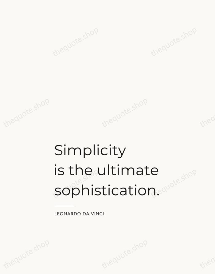 Simplicity is the ultimate sophistication. — Leonardo da Vinci — Studio Left