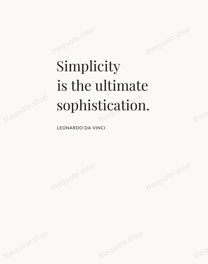 Simplicity is the ultimate sophistication. — Leonardo da Vinci — Asymmetric Left
