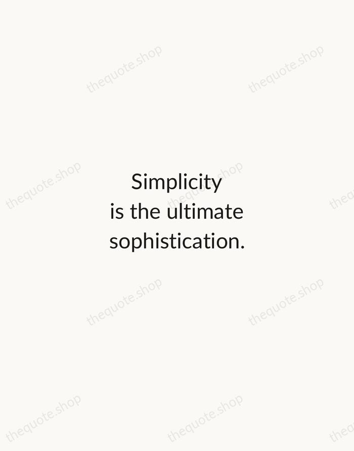 Simplicity is the ultimate sophistication. — Leonardo da Vinci — Minimal Unsigned