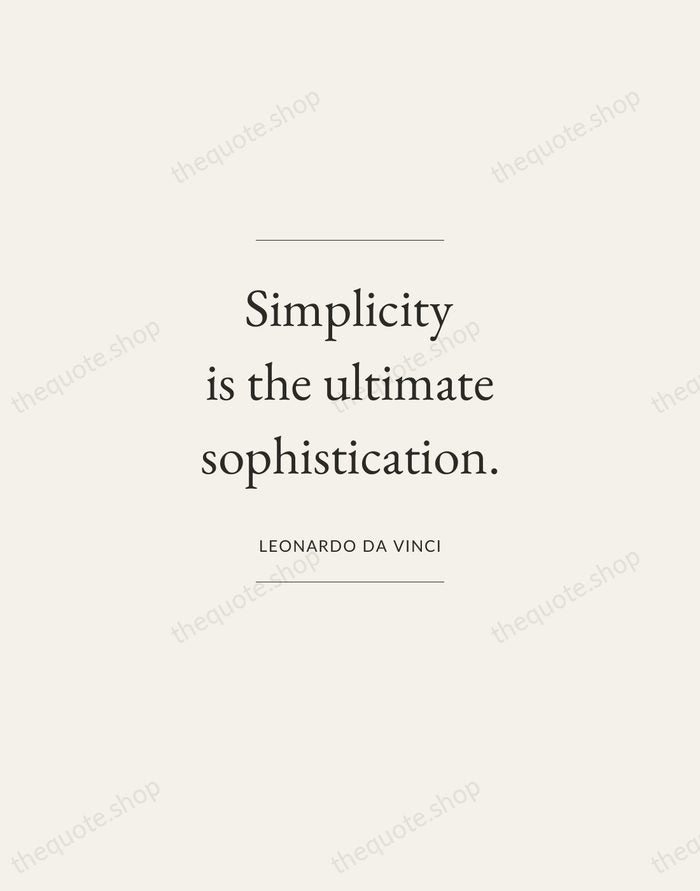 Simplicity is the ultimate sophistication. — Leonardo da Vinci — Gallery Frame