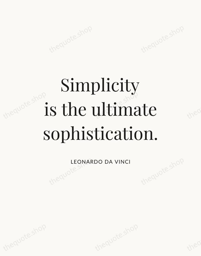 Simplicity is the ultimate sophistication. — Leonardo da Vinci — Statement Serif