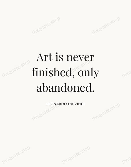 Art is never finished, only abandoned. — Leonardo da Vinci | Printable Wall Art — Atelier Serif