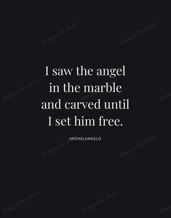 I saw the angel in the marble and carved until I set… — Michelangelo | Printable Wall Art — Midnight Serif