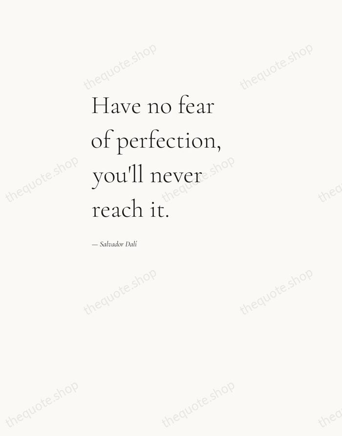 Have no fear of perfection, you'll never reach it. — Salvador Dalí — Editorial Left Serif