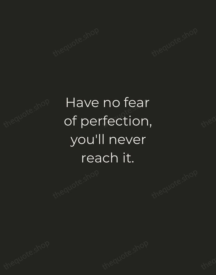 Have no fear of perfection, you'll never reach it. — Salvador Dalí — Tracked Caps Unsigned