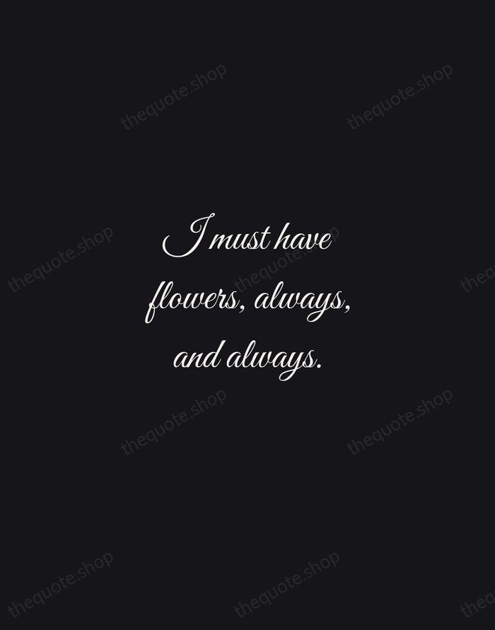 I must have flowers, always, and always. — Claude Monet — Night Script