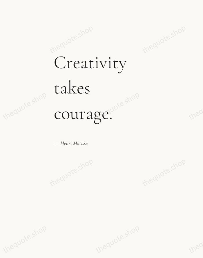 Creativity takes courage. — Henri Matisse — Editorial Left Serif