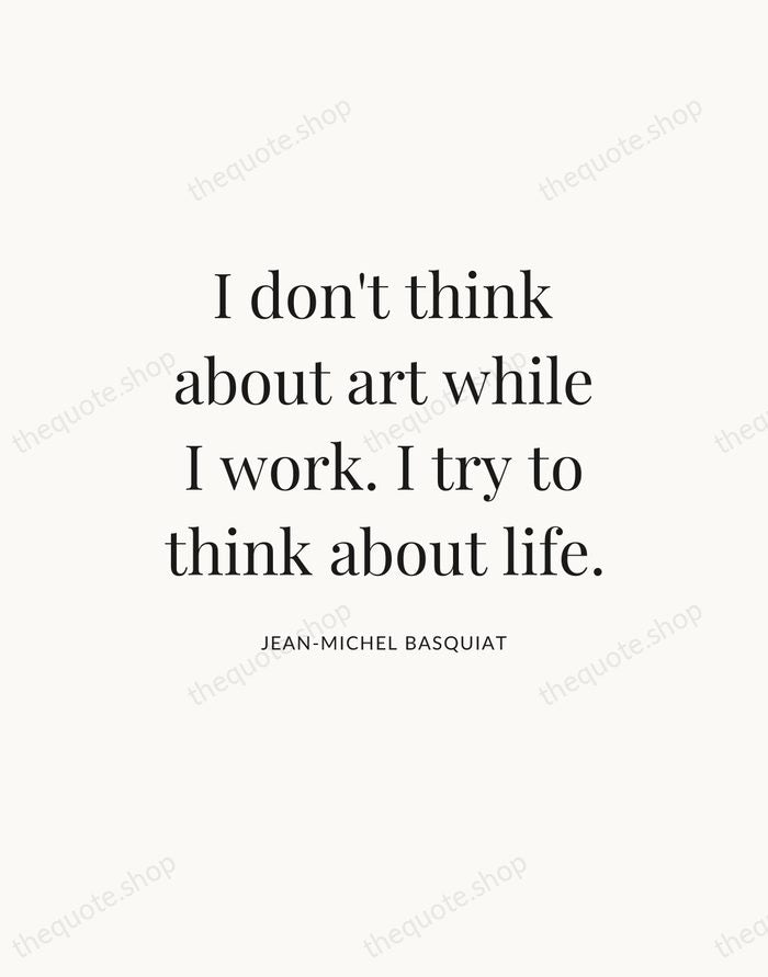 I don't think about art while I work. I try to think… — Jean-Michel Basquiat — Statement Serif