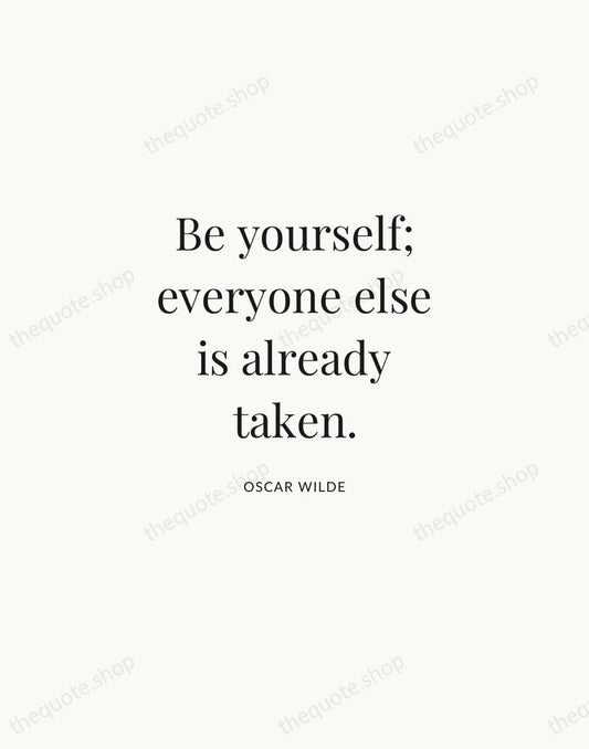 Be yourself; everyone else is already taken. — Oscar Wilde | Printable Wall Art — Atelier Serif