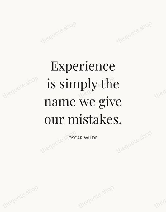 Experience is simply the name we give our mistakes. — Oscar Wilde | Printable Wall Art — Atelier Serif