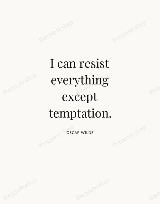 I can resist everything except temptation. — Oscar Wilde | Printable Wall Art — Atelier Serif