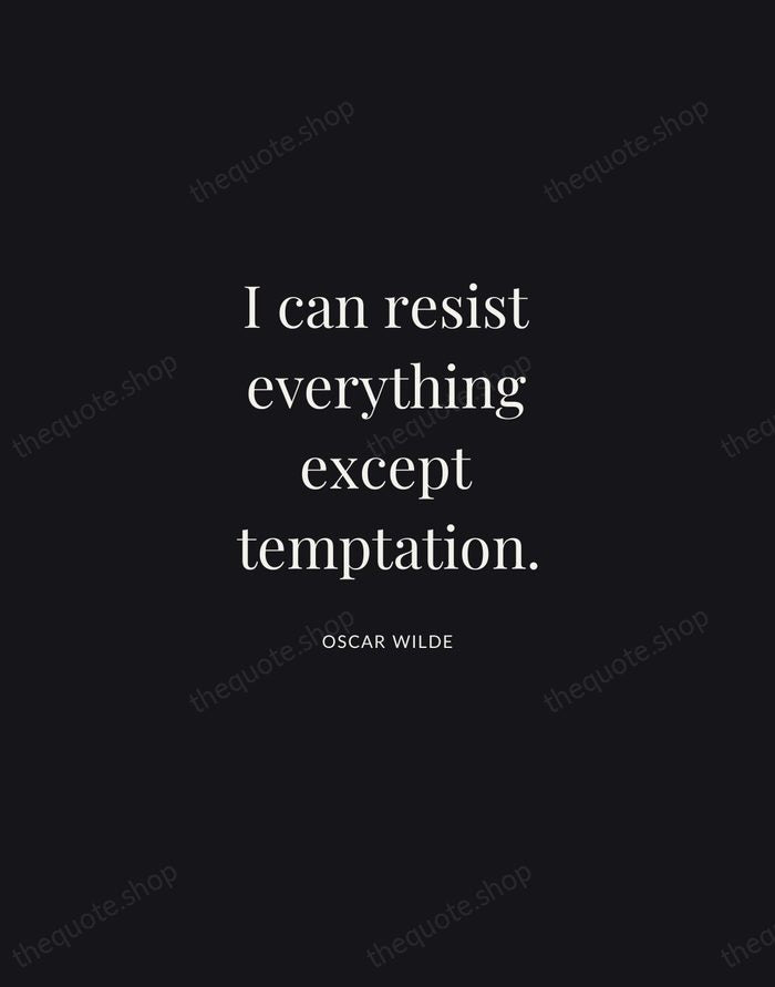 I can resist everything except temptation. — Oscar Wilde | Printable Wall Art — Midnight Serif