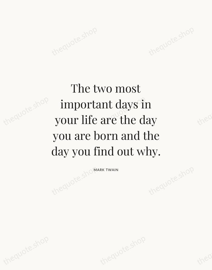 The two most important days in your life are the day you… — Mark Twain | Printable Wall Art — Atelier Serif