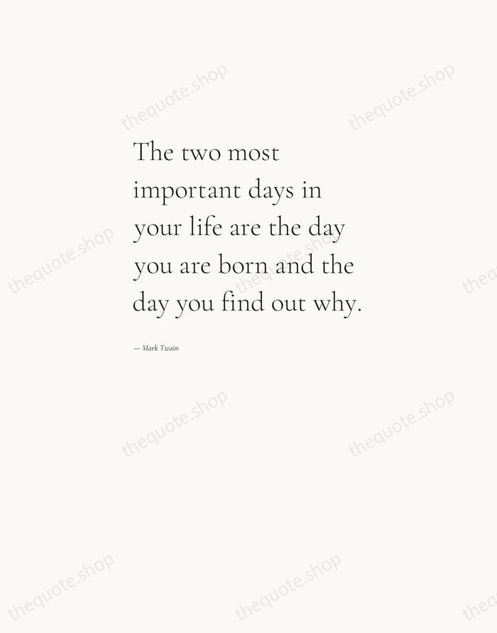 The two most important days in your life are the day you… — Mark Twain — Editorial Left Serif