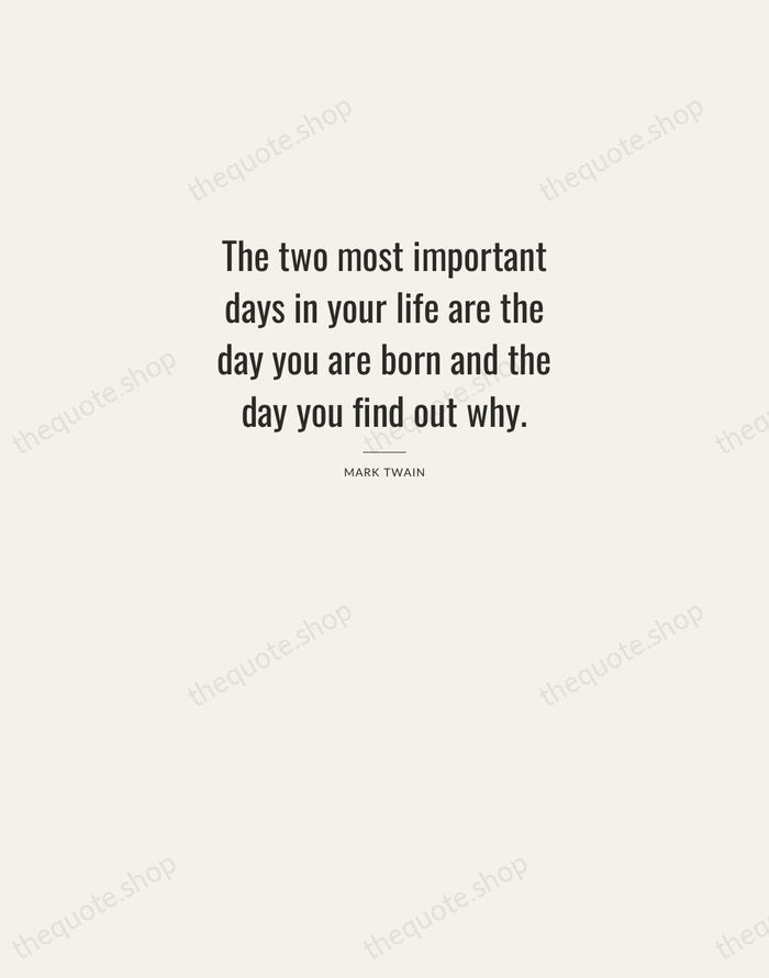 The two most important days in your life are the day you… — Mark Twain — Letterpress Caps
