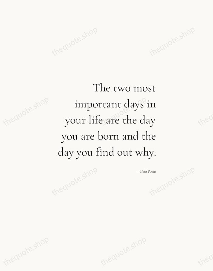 The two most important days in your life are the day you… — Mark Twain — Soft Serif Right
