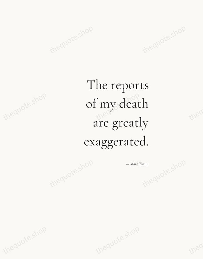 The reports of my death are greatly exaggerated. — Mark Twain — Soft Serif Right
