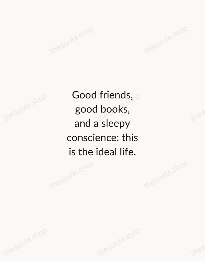Good friends, good books, and a sleepy conscience: this is the ideal… — Mark Twain — Minimal Unsigned