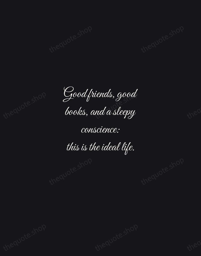 Good friends, good books, and a sleepy conscience: this is the ideal… — Mark Twain — Night Script