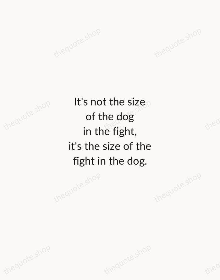 It's not the size of the dog in the fight, it's the… — Mark Twain — Minimal Unsigned