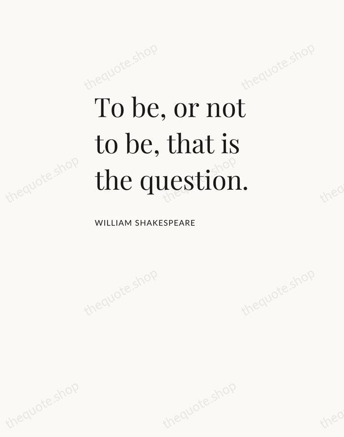 To be, or not to be, that is the question. — William Shakespeare — Asymmetric Left