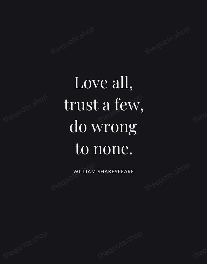 Love all, trust a few, do wrong to none. — William Shakespeare | Printable Wall Art — Midnight Serif