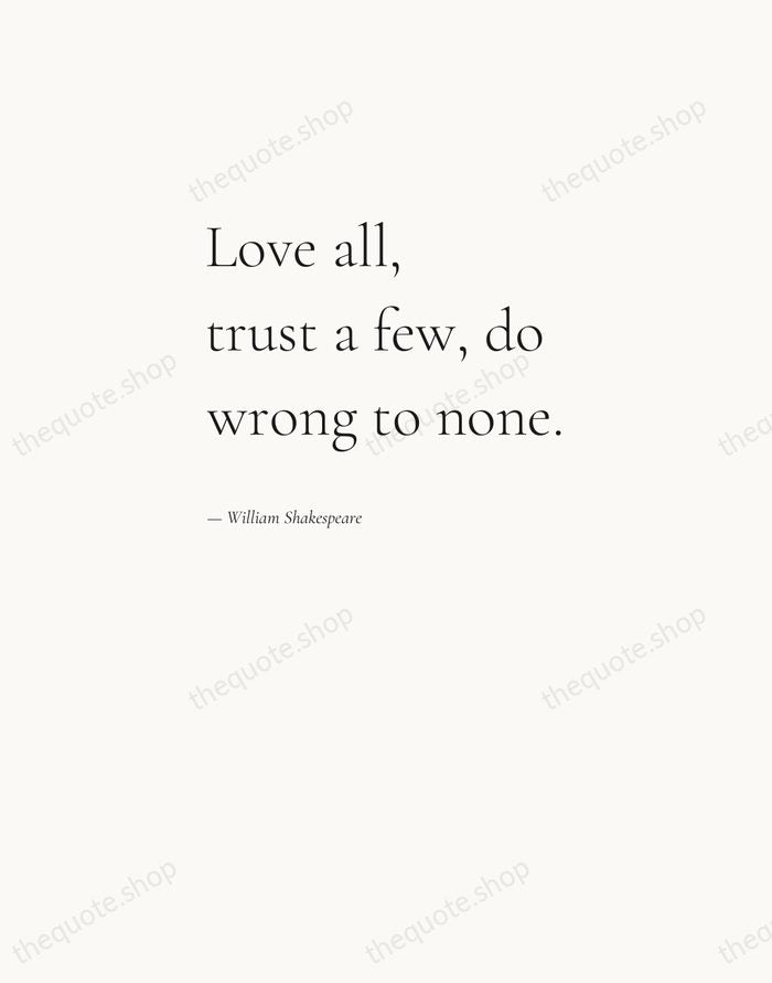 Love all, trust a few, do wrong to none. — William Shakespeare — Editorial Left Serif