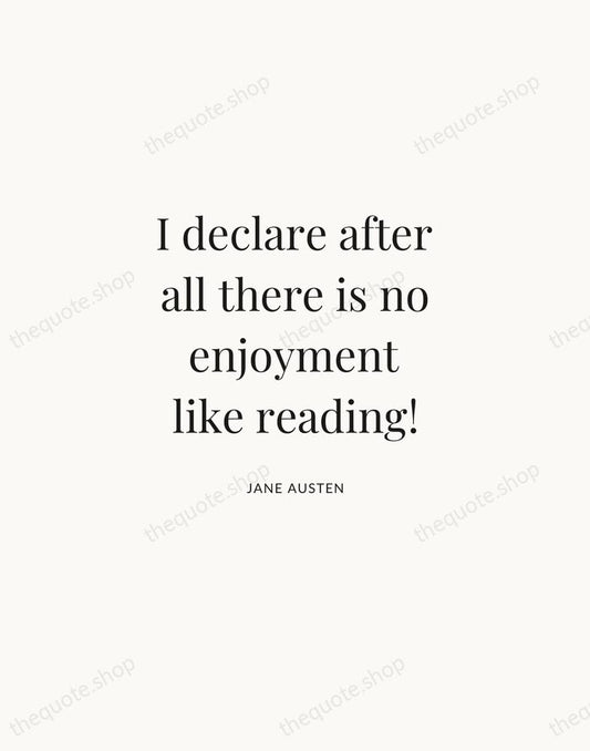 I declare after all there is no enjoyment like reading! — Jane Austen | Printable Wall Art — Atelier Serif