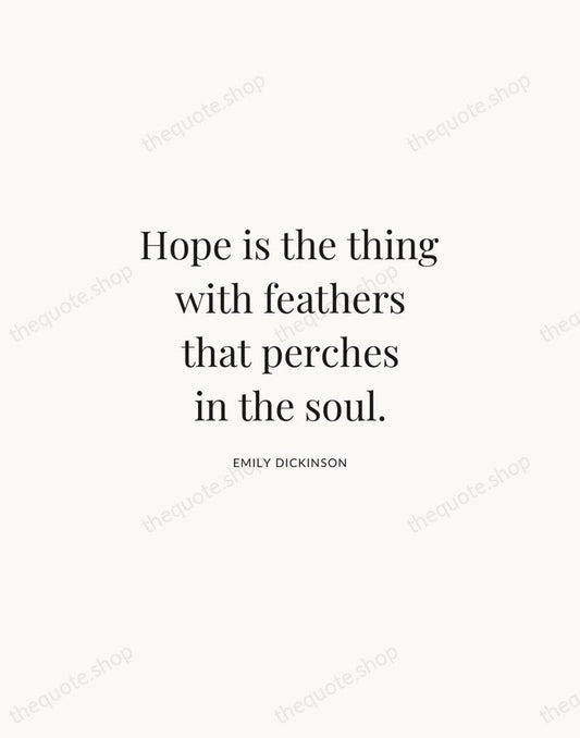 Hope is the thing with feathers that perches in the soul. — Emily Dickinson | Printable Wall Art — Atelier Serif