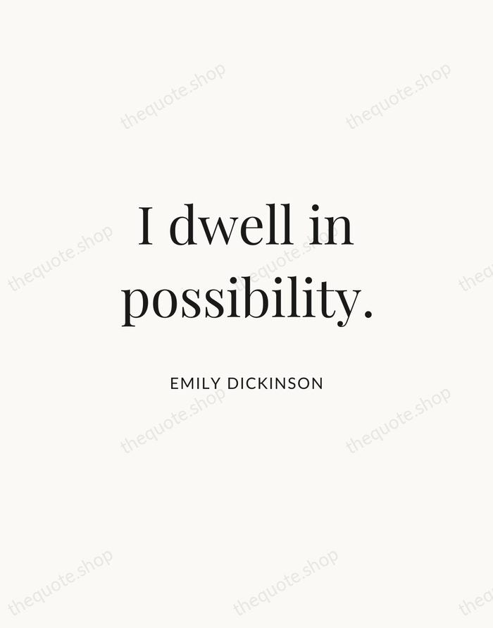I dwell in possibility. — Emily Dickinson | Printable Wall Art — Atelier Serif