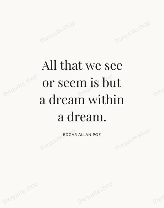All that we see or seem is but a dream within a… — Edgar Allan Poe | Printable Wall Art — Atelier Serif