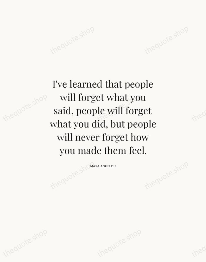 I've learned that people will forget what you said, people will forget… — Maya Angelou | Printable Wall Art — Atelier Serif