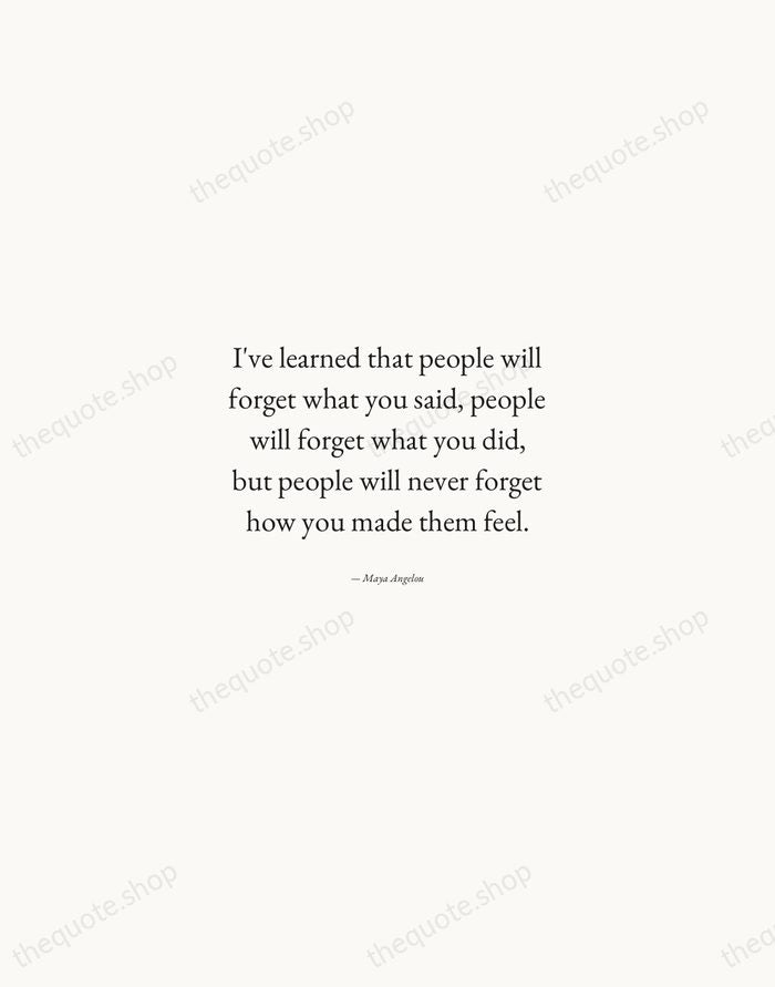 I've learned that people will forget what you said, people will forget… — Maya Angelou — Quiet Garamond