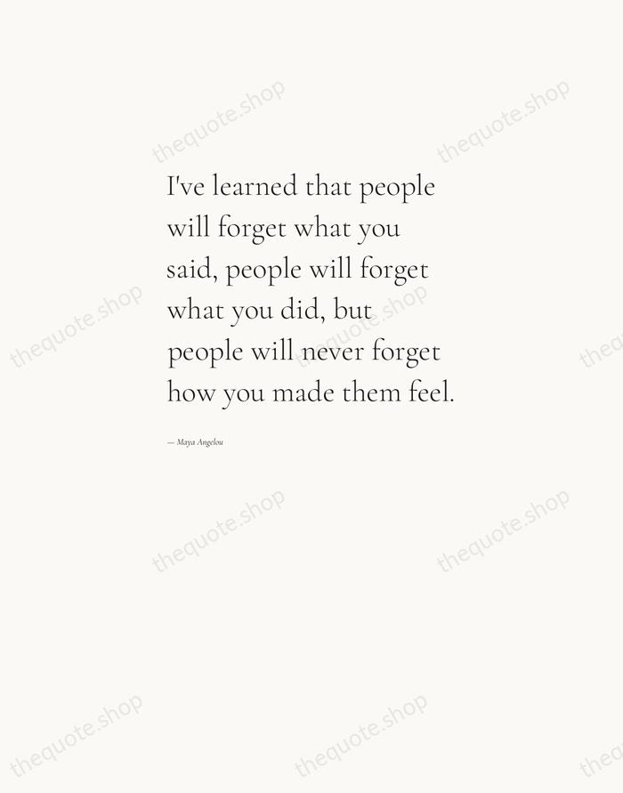 I've learned that people will forget what you said, people will forget… — Maya Angelou — Editorial Left Serif