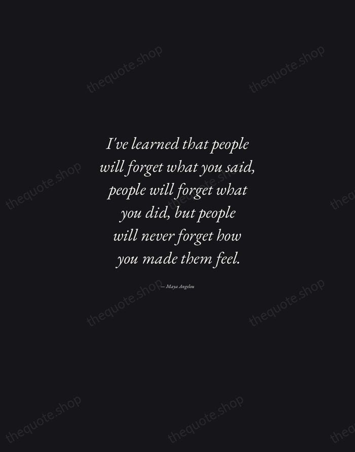 I've learned that people will forget what you said, people will forget… — Maya Angelou — Manuscript Italic