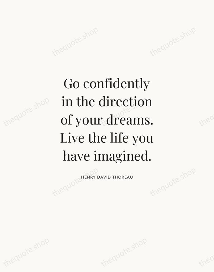Go confidently in the direction of your dreams. Live the life you… — Henry David Thoreau | Printable Wall Art — Atelier Serif