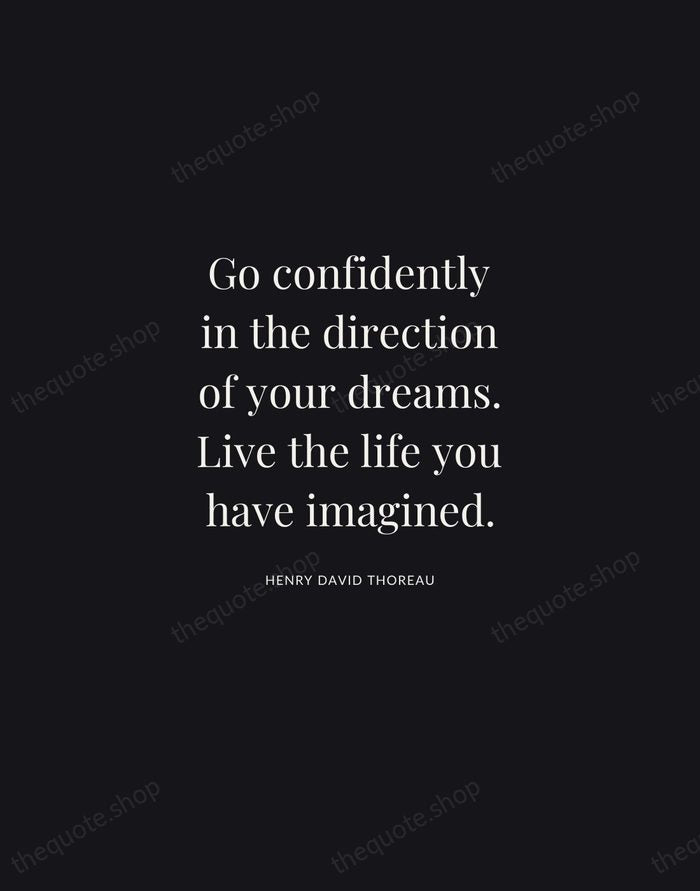 Go confidently in the direction of your dreams. Live the life you… — Henry David Thoreau | Printable Wall Art — Midnight Serif